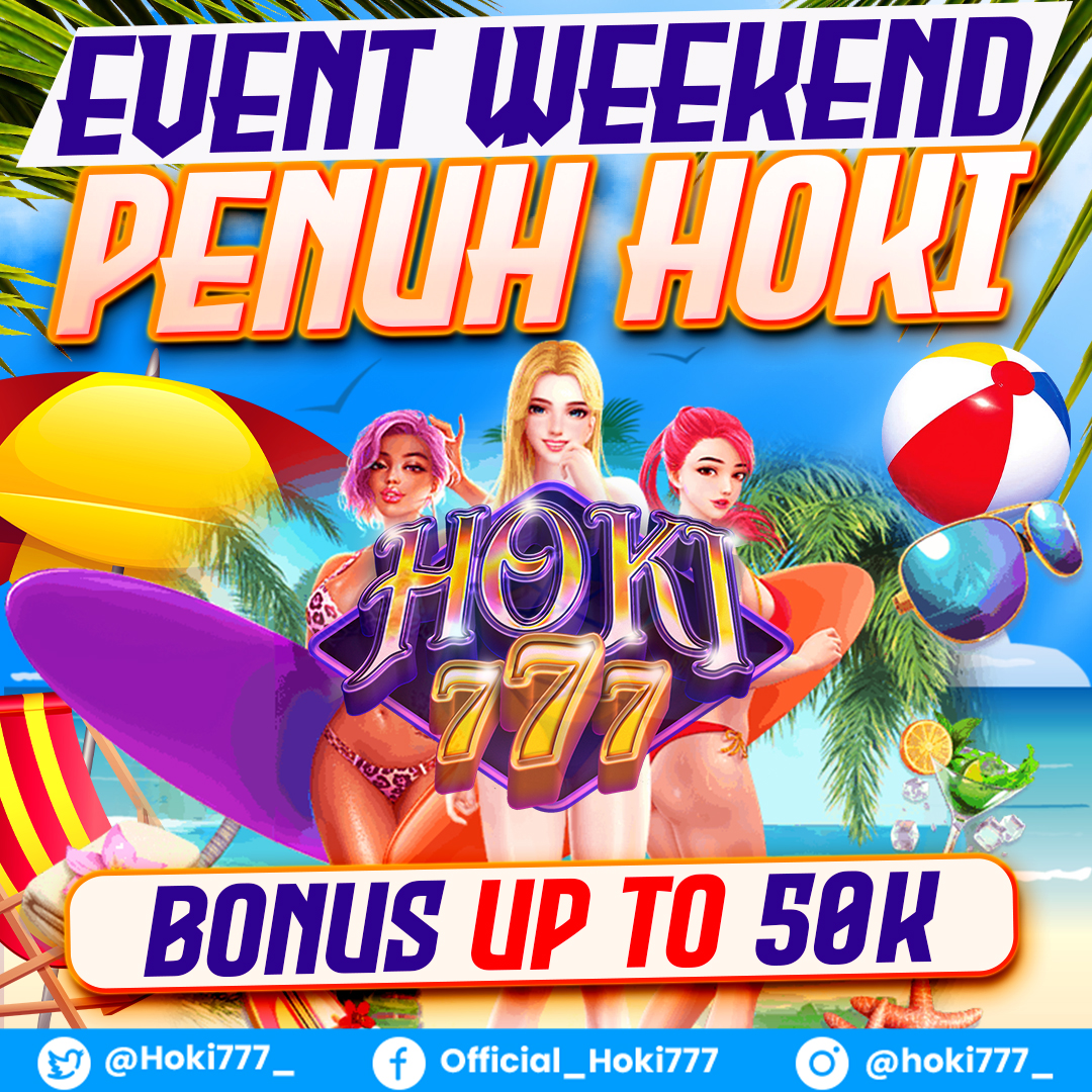 Event Weekend Penuh Hoki dari Hoki777: Bikin Weekend Kamu Lebih Seru!